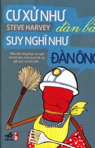 Cư Xử Như Đàn Bà, Suy Nghĩ Như Đàn Ông (NXB Thanh Niên 2012) - Steve Harvey, 316 Trang