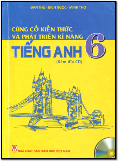 Củng Cố Kiến Thức Và Phát Triển Kỹ Năng Tiếng Anh 6 (NXB Giáo Dục 2015) - Đan Thư, 124 Trang