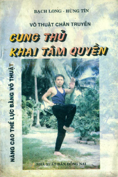 Cung Thủ Khai Tâm Quyền (NXB Đồng Nai 2000) - Bạch Long, 74 Trang