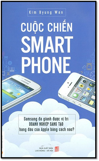 Cuộc Chiến Smart Phone (NXB Lao Động Xã Hội 2014) - Kim Byung Wan, 224 Trang