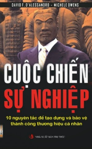 Cuộc Chiến Sự Nghiệp (NXB Tri Thức 2006) - David F. D'Alessandro, 305 Trang