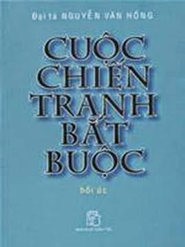 Cuộc Chiến Tranh Bắt Buộc (NXB Trẻ 2004) - Nguyễn Văn Hồng, 240 Trang