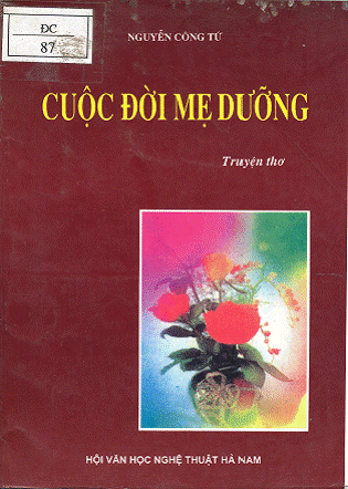 Cuộc Đời Mẹ Dưỡng (NXB Hà Nam 1998) - Nguyễn Công Trứ, 49 Trang