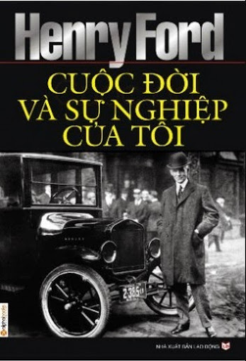 Cuộc Đời Và Sự Nghiệp Của Tôi (NXB Lao Động 2005) - Henry Ford, 382 Trang