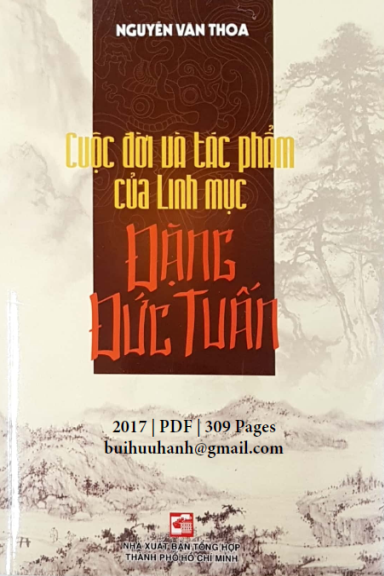 Cuộc Đời Và Tác Phẩm Của Linh Mục Đặng Đức Tuấn (NXB Tổng Hợp 2017) - Nguyễn Văn Thoa, 309 Trang