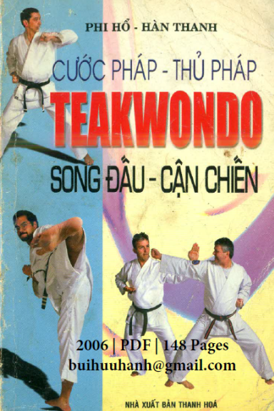Cước Pháp-Thủ Pháp Taekwondo Song Đấu Cận Chiến (NXB Thanh Hóa 2006) - Phi Hổ, 148 Trang