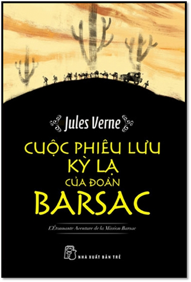 Cuộc Phiêu Lưu Kỳ Lạ Của Đoàn Barsac (NXB Trẻ 2014) - Jules Verne, 306 Trang