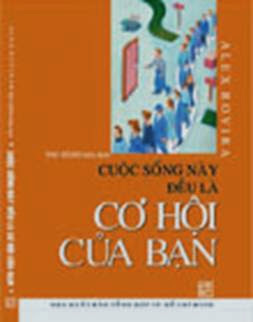 Cuộc Sống Này Đều Là Cơ Hội Của Bạn (NXB Tổng Hợp 2012) - Thu Hằng , 199 Trang