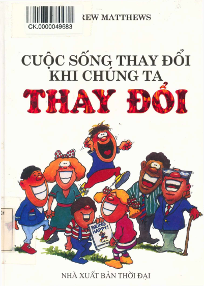 Cuộc Sống Thay Đổi Khi Chúng Ta Thay Đổi (NXB Thời Đại 2013) - Andrew Matthews, 516 Trang