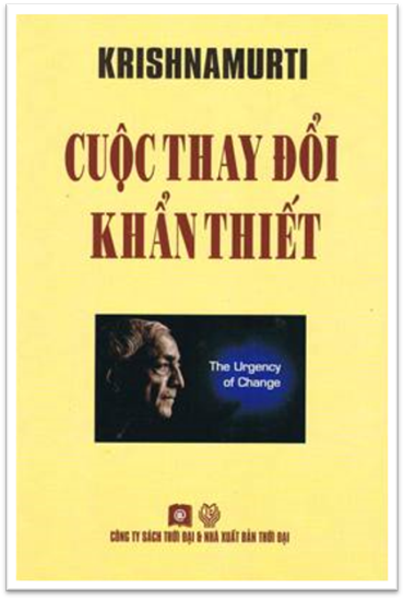 Cuộc Thay Đổi Khẩn Thiết (NXB Thời Đại 2010) - J. Krishnamurti, 213 Trang