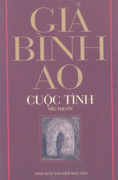 Cuộc Tình (NXB Hội Nhà Văn 2004) - Giả Bình Ao, 377 Trang
