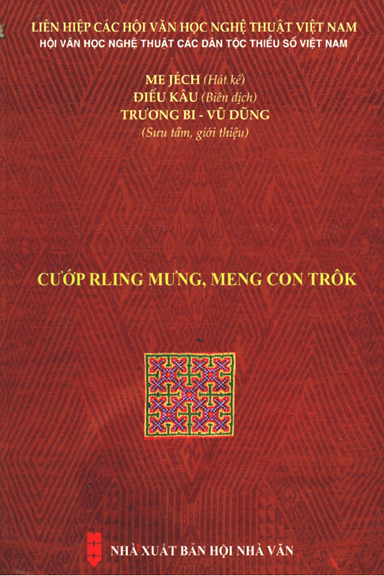 Cướp RLing Mưng, Meng Con Trôk (NXB Hội Nhà Văn 2020) - Điểu Kâu, 653 Trang