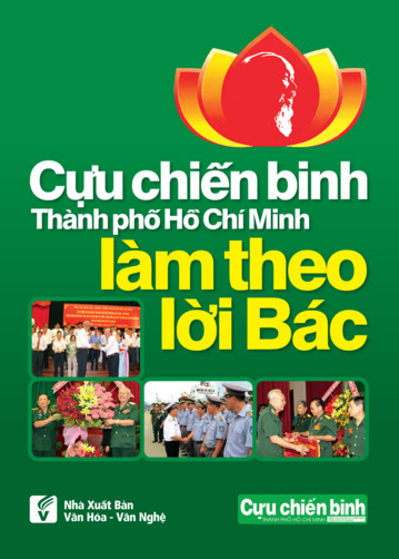 Cựu Chiến Binh Thành Phố Hồ Chí Minh Làm Theo Lời Bác (NXB Văn Hóa Văn Nghệ 2014) - Nhiều Tác Giả