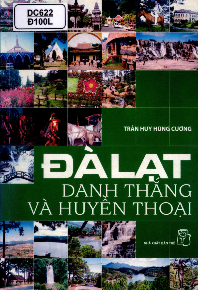 Đà Lạt Danh Thắng Và Huyền Thoại (NXB Trẻ 2008) - Trần Huy Hùng Cường, 190 Trang