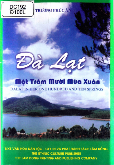 Đà Lạt - Một Trăm Mười Mùa Xuân (NXB Văn Hóa Dân Tộc 2003) - Trương Phúc Ân, 347 Trang