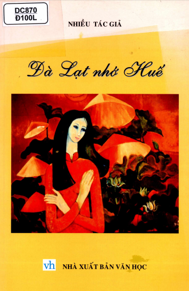 Đà Lạt Nhớ Huế (NXB Văn Học 2010) - Đặng Nhật Trung, 178 Trang