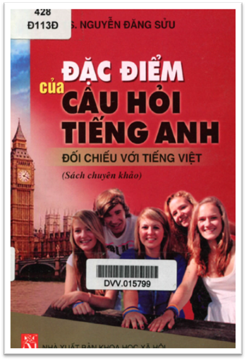 Đặc Điểm Của Câu Hỏi Tiếng Anh Đối Chiếu Với Tiếng Việt - Nguyễn Đăng Sửu, 303 Trang