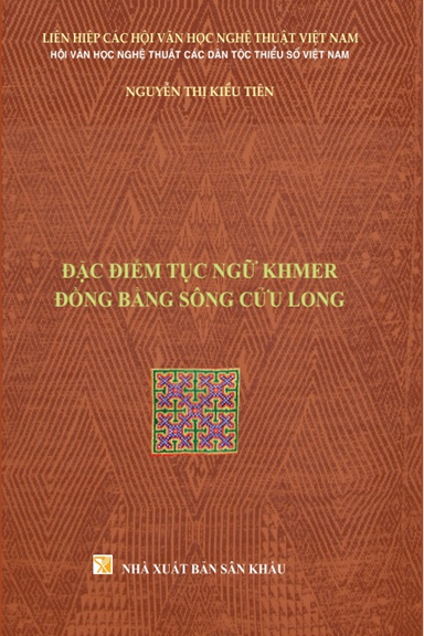 Đặc Điểm Tục Ngữ Khmer Đồng Bằng Sông Cửu Long (NXB Sân Khấu 2019) - Nguyễn Thị Kiều Tiên, 407 Trang