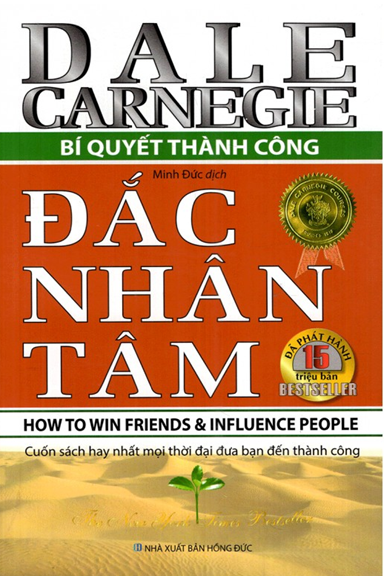 Đắc Nhân Tâm-Bí Quyết Thành Công (NXB Hồng Đức 2016) - Dale Carnegie, 375 Trang