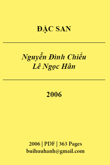 Đặc San Nguyễn Đình Chiểu & Lê Ngọc Hân (NXB Tác Giả 2006) - Ngô Ngọc Vĩnh, 363 Trang
