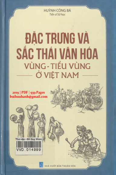 Đặc Trưng Và Sắc Thái Văn Hóa Vùng-Tiểu Vùng Ở Việt Nam (NXB Thuận Hóa 2019) - Huỳnh Công Bá