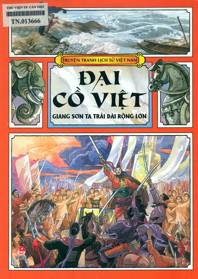 Đại Cồ Việt - Giang Sơn Ta Trải Dài Rộng Lớn (NXB Kim Đồng 2012) - Lê Phụng Hải, 104 Trang