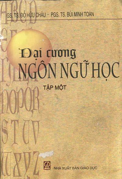 Đại Cương Ngôn Ngữ Học Tập 1 (NXB Giáo Dục 2002) - Đỗ Hữu Châu, 336 Trang