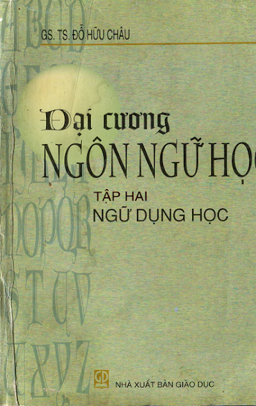 Đại Cương Ngôn Ngữ Học Tập 2-Ngữ Dụng Học (NXB Giáo Dục 2003) - Đỗ Hữu Châu, 431 Trang