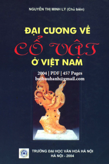 Đại Cương Về Cổ Vật Ở Việt Nam (NXB Đại Học Văn Hóa 2004) - Nguyễn Thị Minh Lý, 457 Trang