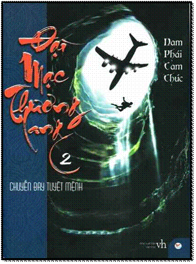 Đại Mạc Thương Lang-Tập 2 - Chuyến Bay Tuyệt Mệnh (NXB Văn Học 2015) - Nam Phái Tam Thúc, 555 Trang