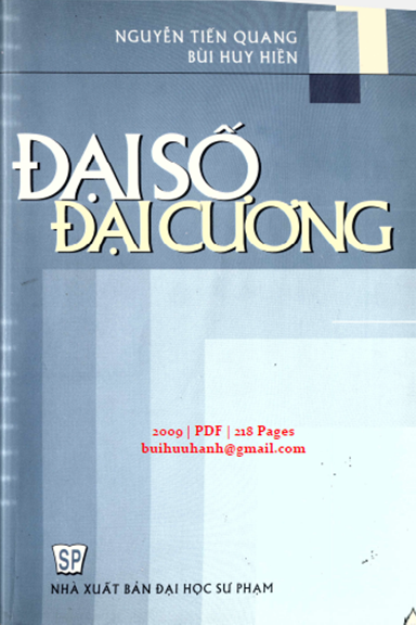Đại Số Đại Cương (NXB Đại Học Sư Phạm 2009) - Nguyễn Tiến Quang, 218 Trang