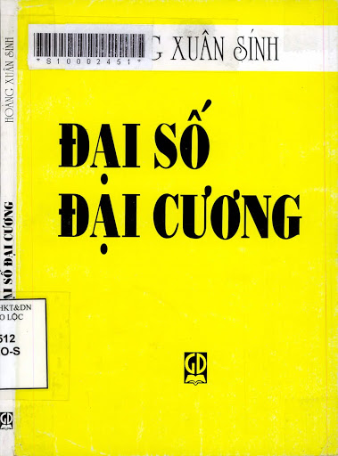 Đại Số Đại Cương (NXB Giáo Dục 2007) - Hoàng Xuân Sính, 180 Trang