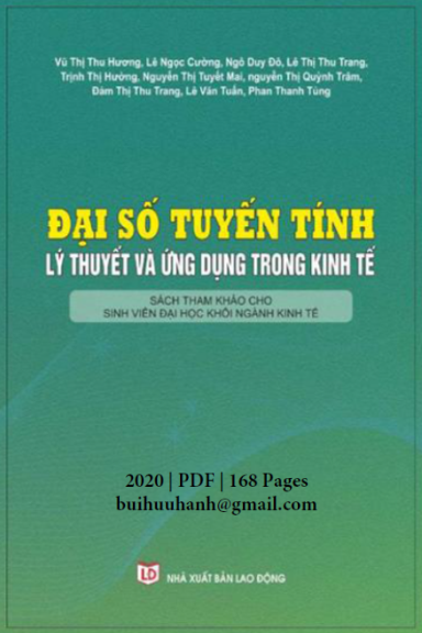 Đại Số Tuyến Tính Lý Thuyết Và Ứng Dụng Trong Kinh Tế (NXB Lao Động 2020) - Lê Ngọc Cường, 168 Trang