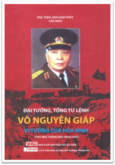 Đại Tướng, Tổng Tư Lệnh Võ Nguyên Giáp-Vị Tướng Của Hòa Bình  - Bùi Loan Thùy, 2251 Trang