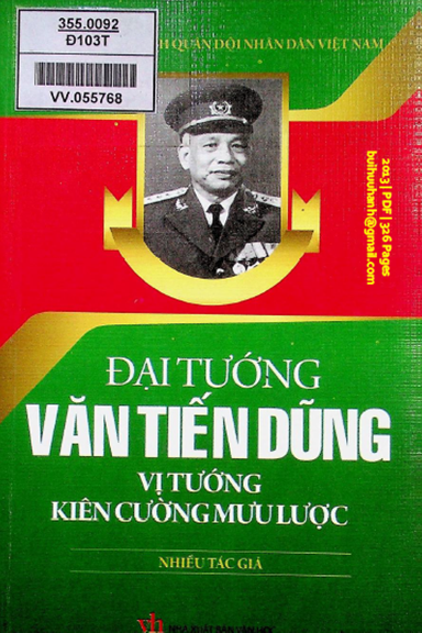 Đại Tướng Văn Tiến Dũng Vị Tướng Kiên Cường, Mưu Lược (NXB Văn Học 2013) - Vũ Oanh, 326 Trang