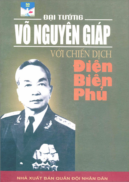 Đại Tướng Võ Nguyên Giáp Với Chiến Dịch Điện Biên Phủ (NXB Quân Đội 2004) - Nhiều Tác Giả, 578 Trang
