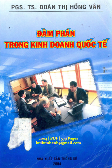 Đàm Phán Trong Kinh Doanh Quốc Tế (NXB Thống Kê 2004) - Đoàn Thị Hồng Vân, 579 Trang