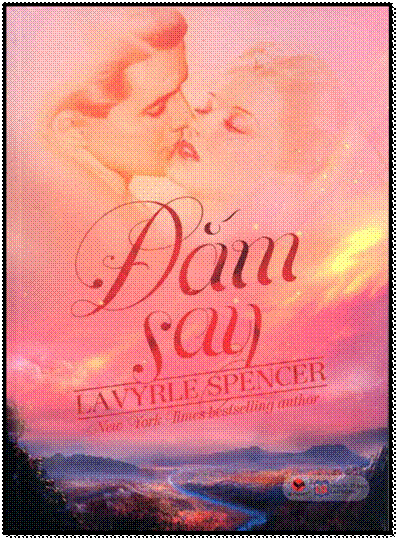 Đắm Say (NXB Lao Động 2015) - Lavyrle Spencer, 500 Trang