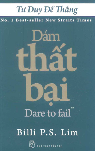 Dám Thất Bại (NXB Trẻ 2011) - Billi P. S. Lim, 208 Trang
