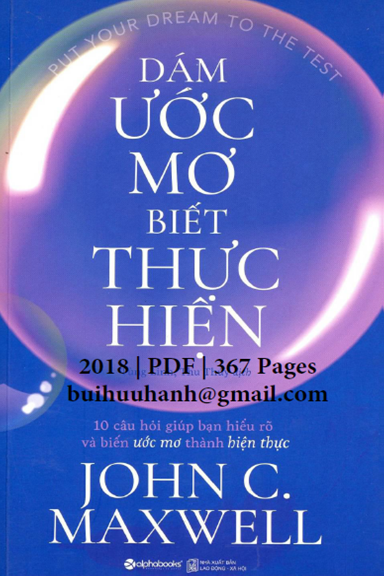 Dám Ước Mơ, Biết Thực Hiện (NXB Lao Động Xã Hội 2018) - John C. Maxwell, 367 Trang