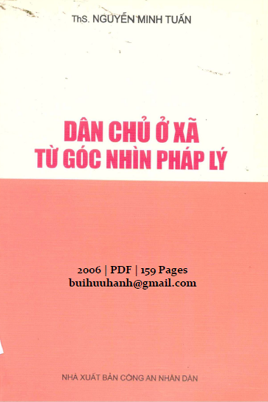Dân Chủ Ở Xã Từ Góc Nhìn Pháp Lý (NXB Công An 2006) - Nguyễn Minh Tuấn, 159 Trang
