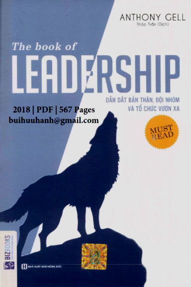 Dẫn Dắt Bản Thân, Đội Nhóm Và Tổ Chức Vươn Xa (NXB Hồng Đức 2018) - Anthony Gell, 567 Trang