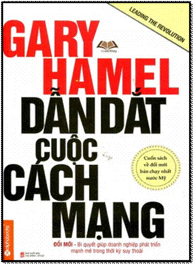 Dẫn Dắt Cuộc Cách Mạng (NXB Lao Động Xã Hội 2013) - Gary Hamel, 440 Trang