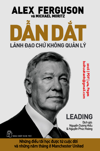 Dẫn Dắt Lãnh Đạo Chứ Không Quản Lý (NXB Trẻ 2016) - Alex Ferguson, 366 Trang