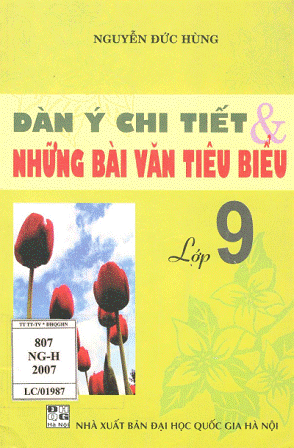Dàn Ý Chi Tiết & Những Bài Văn Tiêu Biểu Lớp 9 - Nguyễn Đức Hùng, 127 Trang