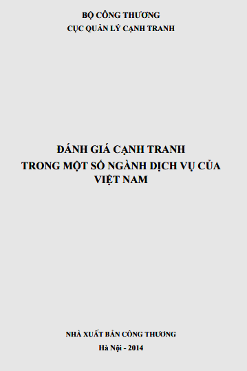 Đánh Giá Cạnh Tranh Trong Một Số Ngành Dịch Vụ Của Việt Nam - Bộ Công Thương, 188 Trang