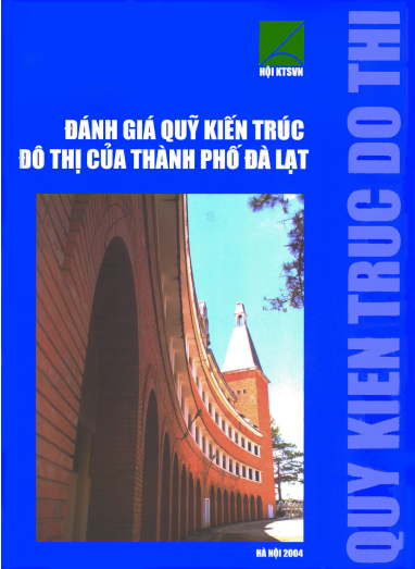 Đánh Giá Quỹ Kiến Trúc Đô Thị Của Thành Phố Đà Lạt (NXB Hà Nội 2004) - Đoàn Khắc Tình, 127 Trang