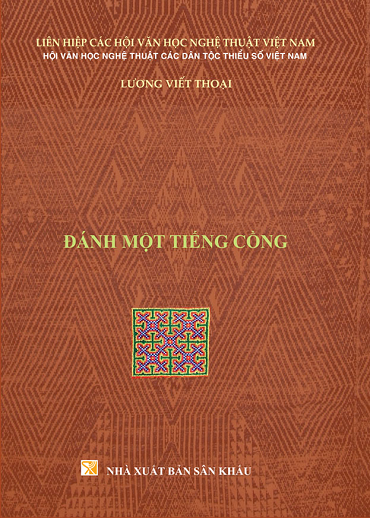 Đánh Một Tiếng Cồng (NXB Sân Khấu 2019) - Lương Viết Thoại, 353 Trang