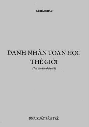 Danh Nhân Toán Học Thế Giới (NXB Trẻ 2002) - Lê Hải Châu, 214 Trang
