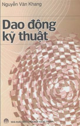Dao Động Kỹ Thuật (NXB Khoa Học Kỹ Thuật 2004) - Nguyễn Văn Khang, 325 Trang